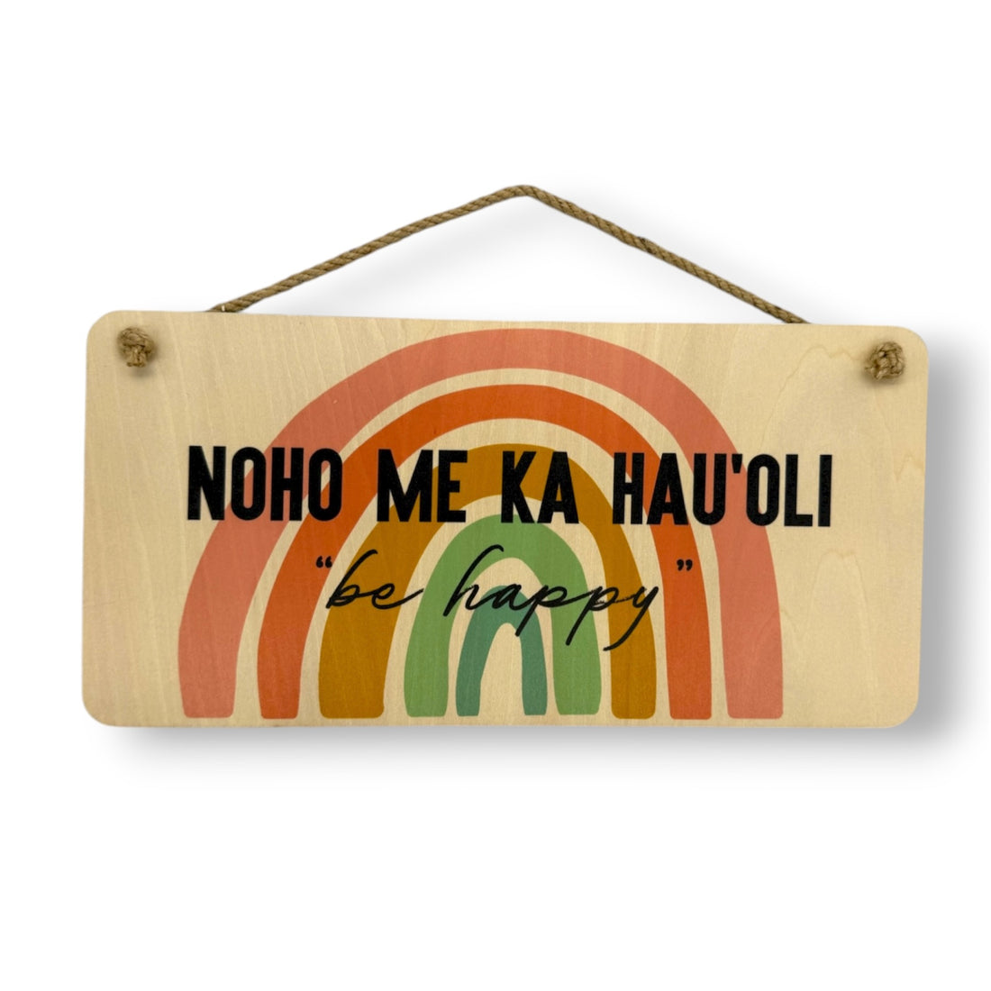 NOHO ME KA HAU'OLI WOOD SIGN