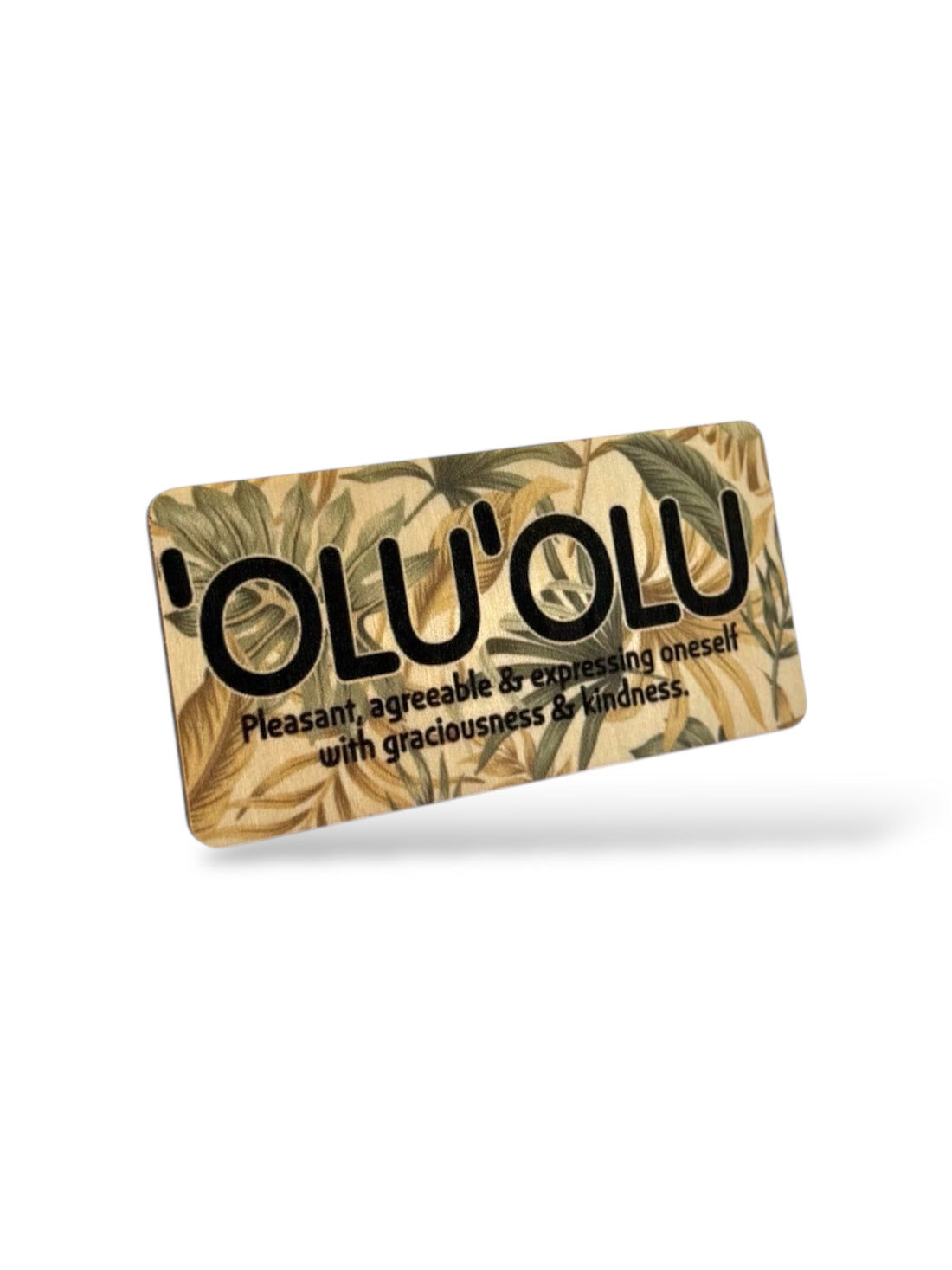 'OLU'OLU WOOD MAGNET